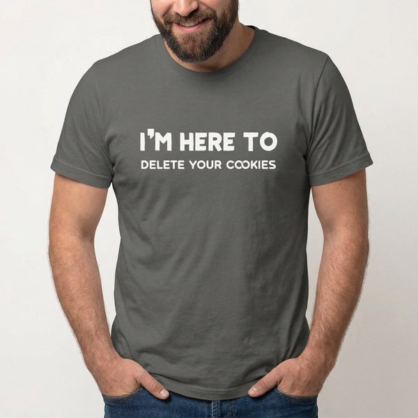 Here To Delete Cookies full - search im here to delete your cookies security statement - Developer T-shirt - techmerch.io