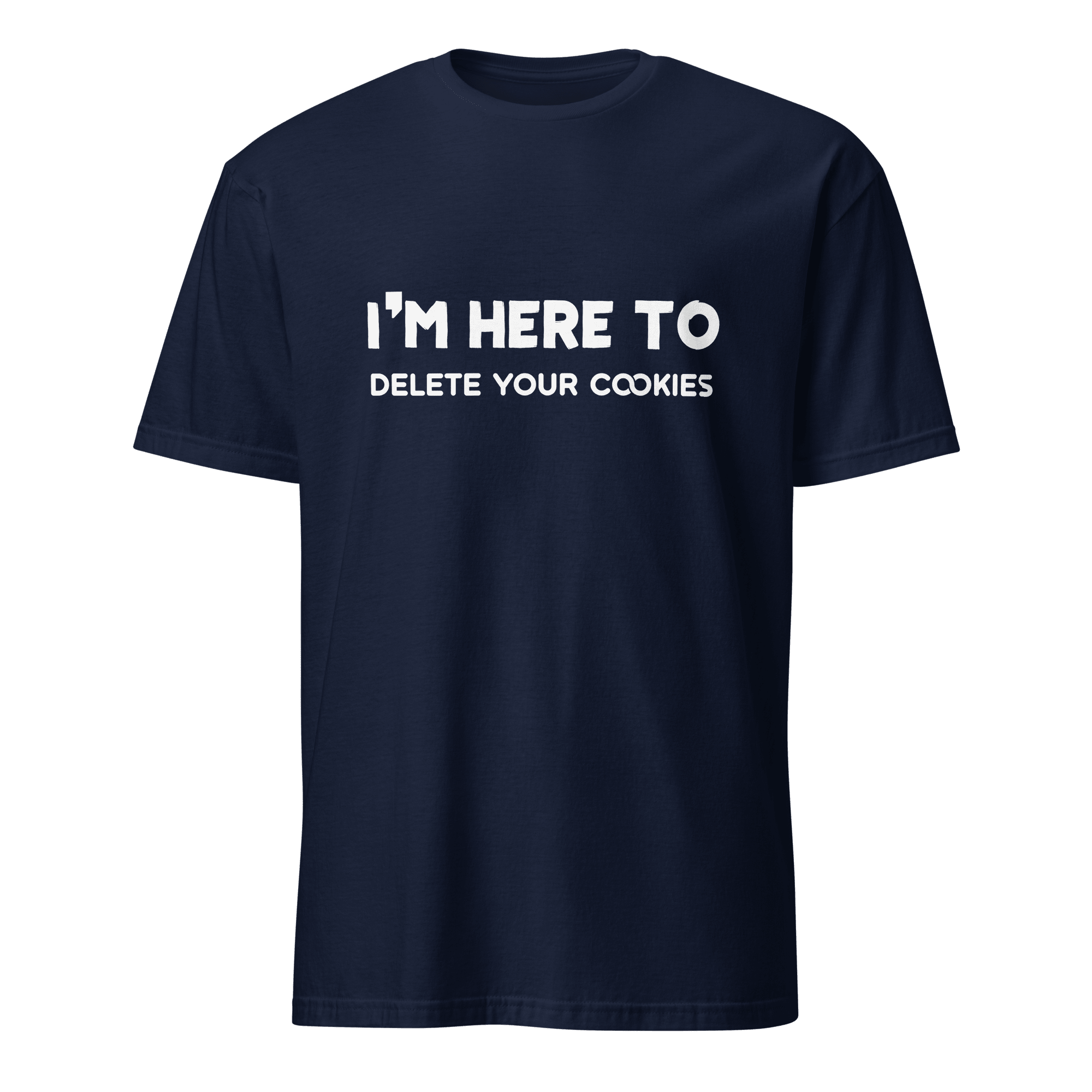 Here To Delete Cookies full - search im here to delete your cookies security statement - Developer T-shirt - techmerch.io