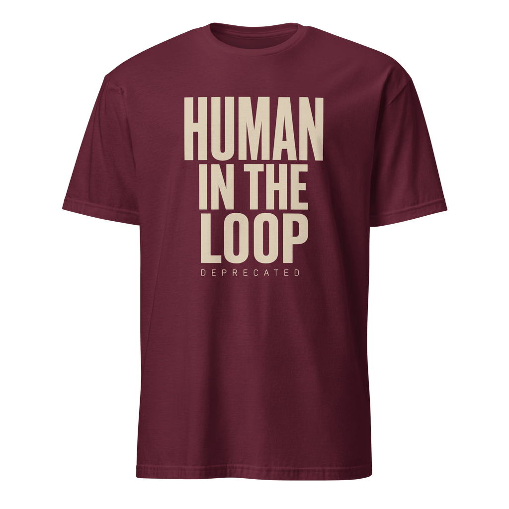 Human In The Loop Deprecated ai automation deadpan - Developer T-shirt - techmerch.io