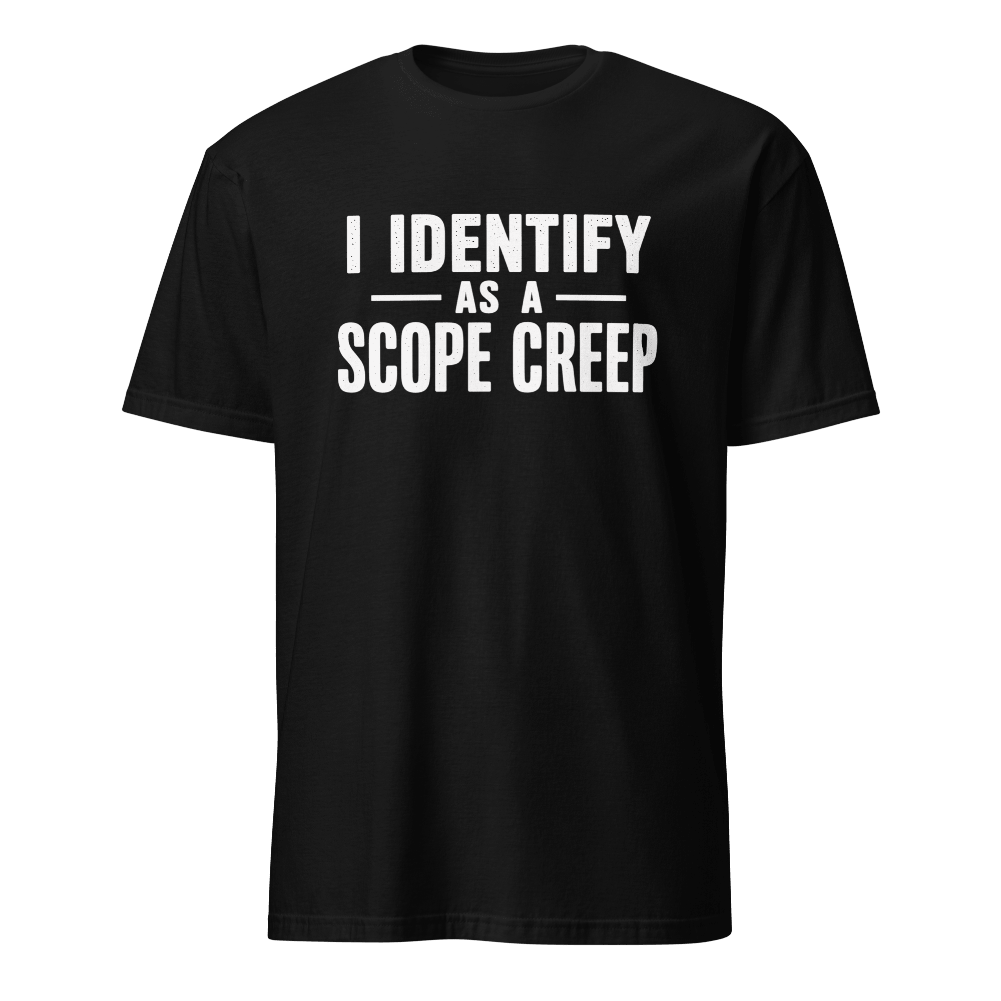 I Am Scope Creep agile full - search i identify as a scope creep hot - Developer T-shirt - techmerch.io