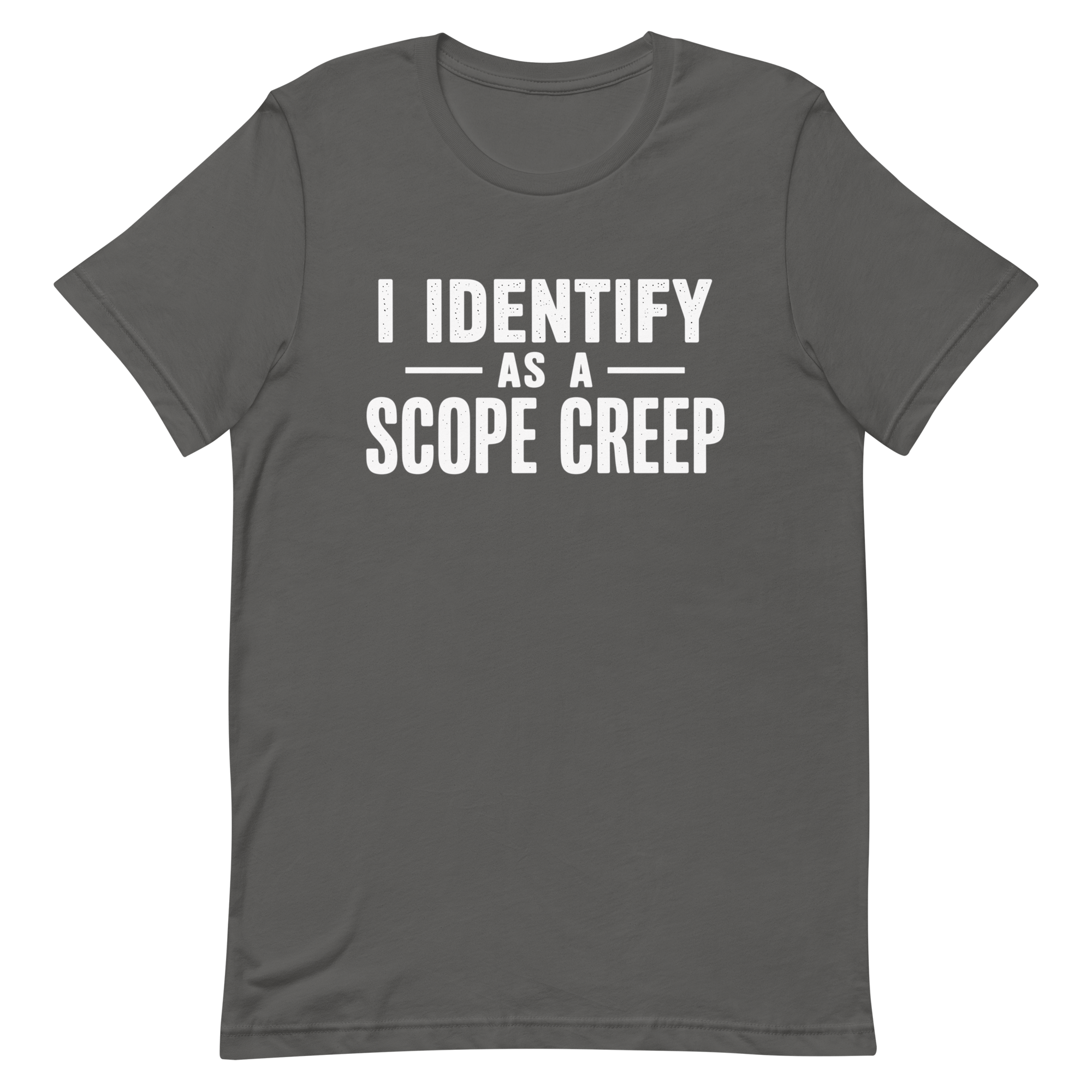 I Am Scope Creep agile full - search i identify as a scope creep minimalist - Developer T-shirt - techmerch.io