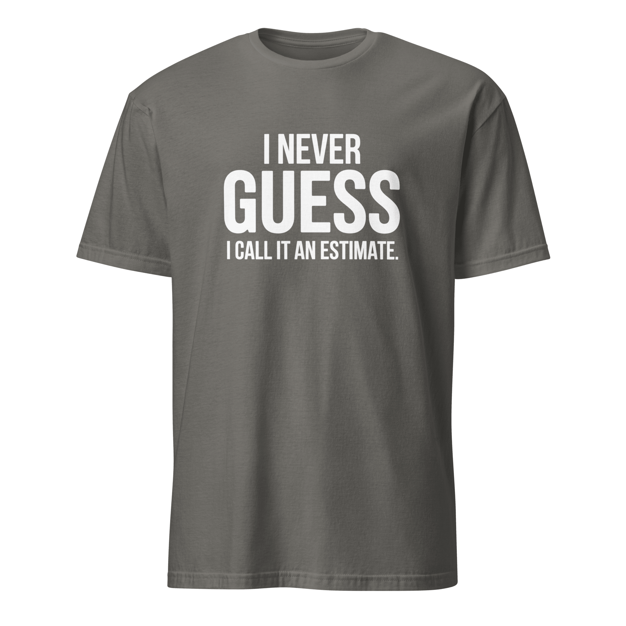I Call It Estimate deadpan full-search i never guess i call it an estimate new - Developer T-shirt - techmerch.io