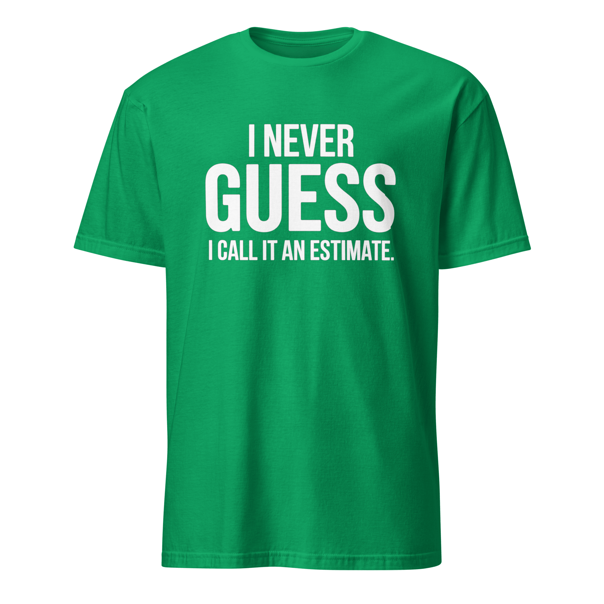 I Call It Estimate deadpan full - search i never guess i call it an estimate new - Developer T-shirt - techmerch.io