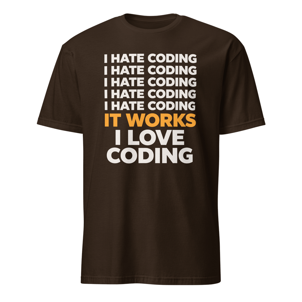 I Hate Then I Love It code deadpan debugging - Developer T-shirt - techmerch.io
