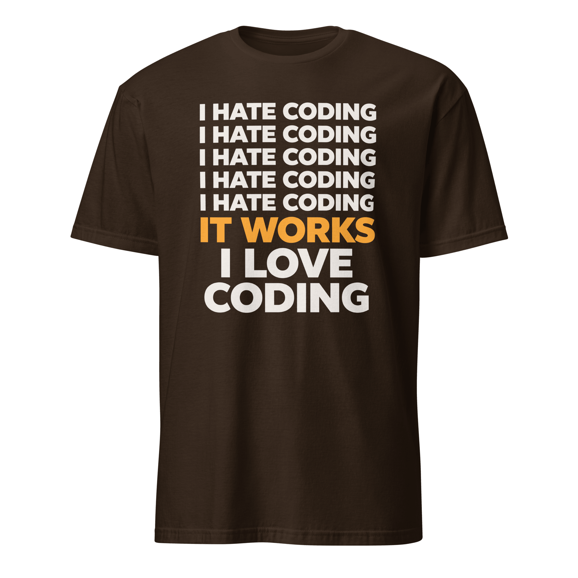 I Hate Then I Love It code deadpan debugging - Developer T-shirt - techmerch.io