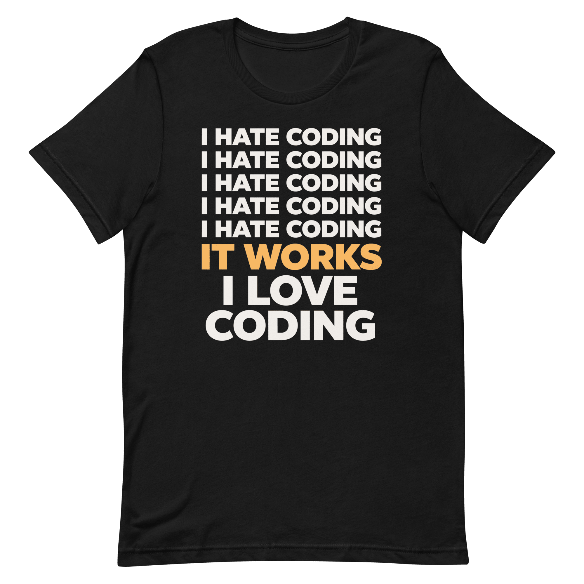 I Hate Then I Love It code deadpan debugging - Developer T-shirt - techmerch.io