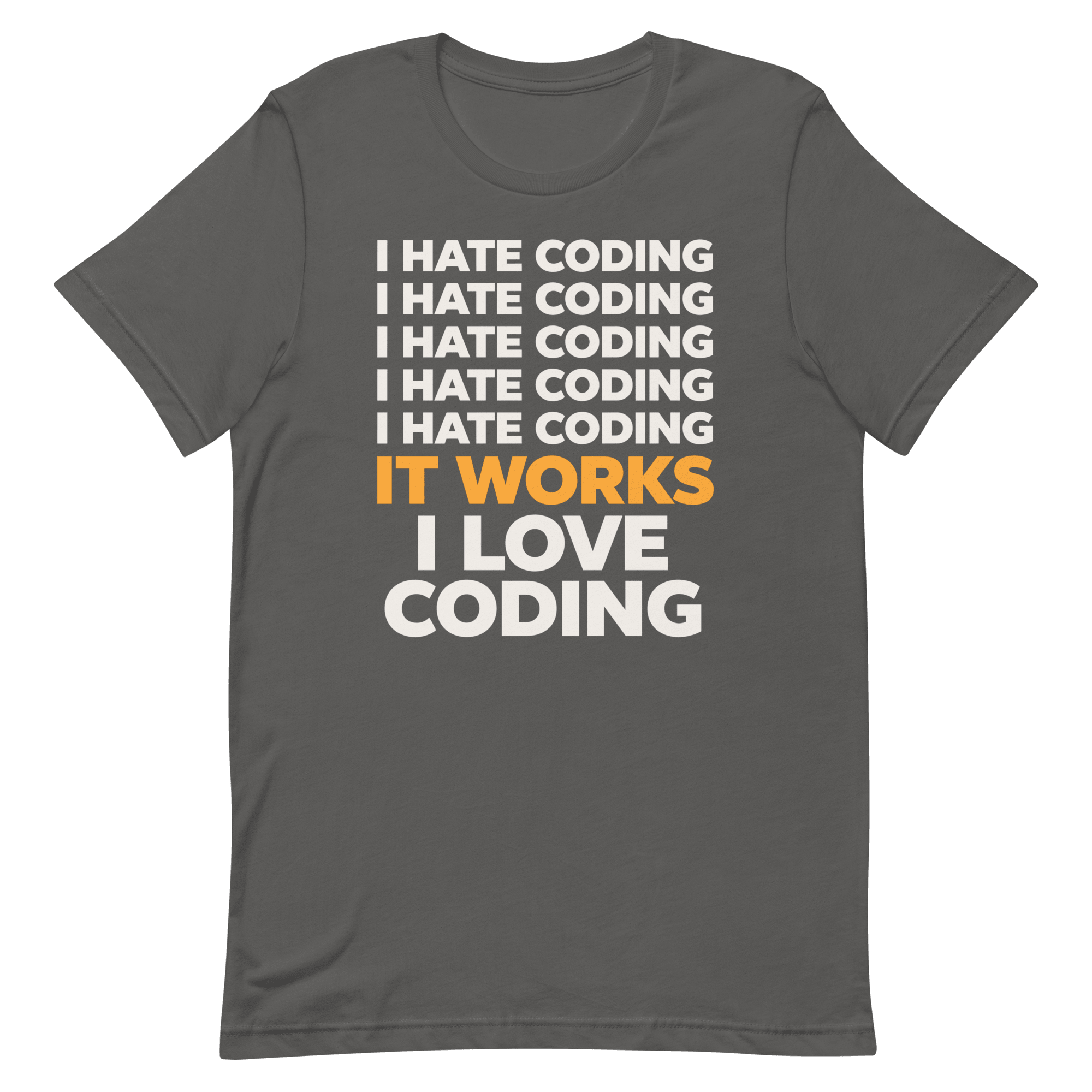 I Hate Then I Love It code deadpan debugging - Developer T-shirt - techmerch.io