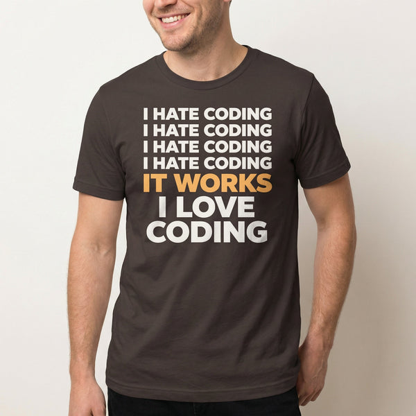 I Hate Then I Love It code deadpan debugging - Developer T-shirt - techmerch.io