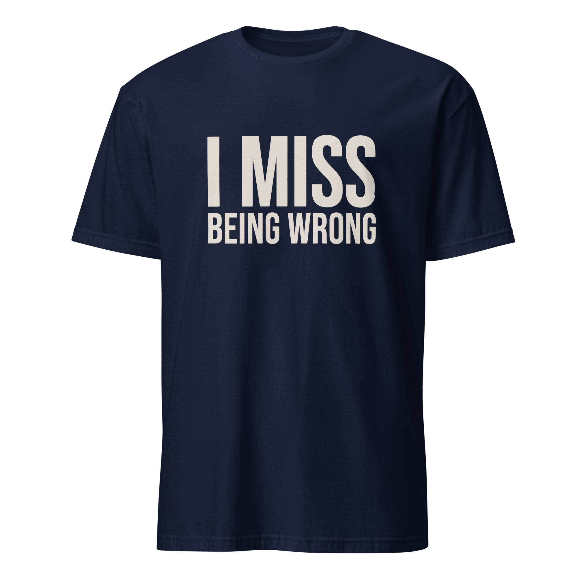 I Miss Being Wrong ai deadpan full-search I Miss Being Wrong - Developer T-shirt - techmerch.io