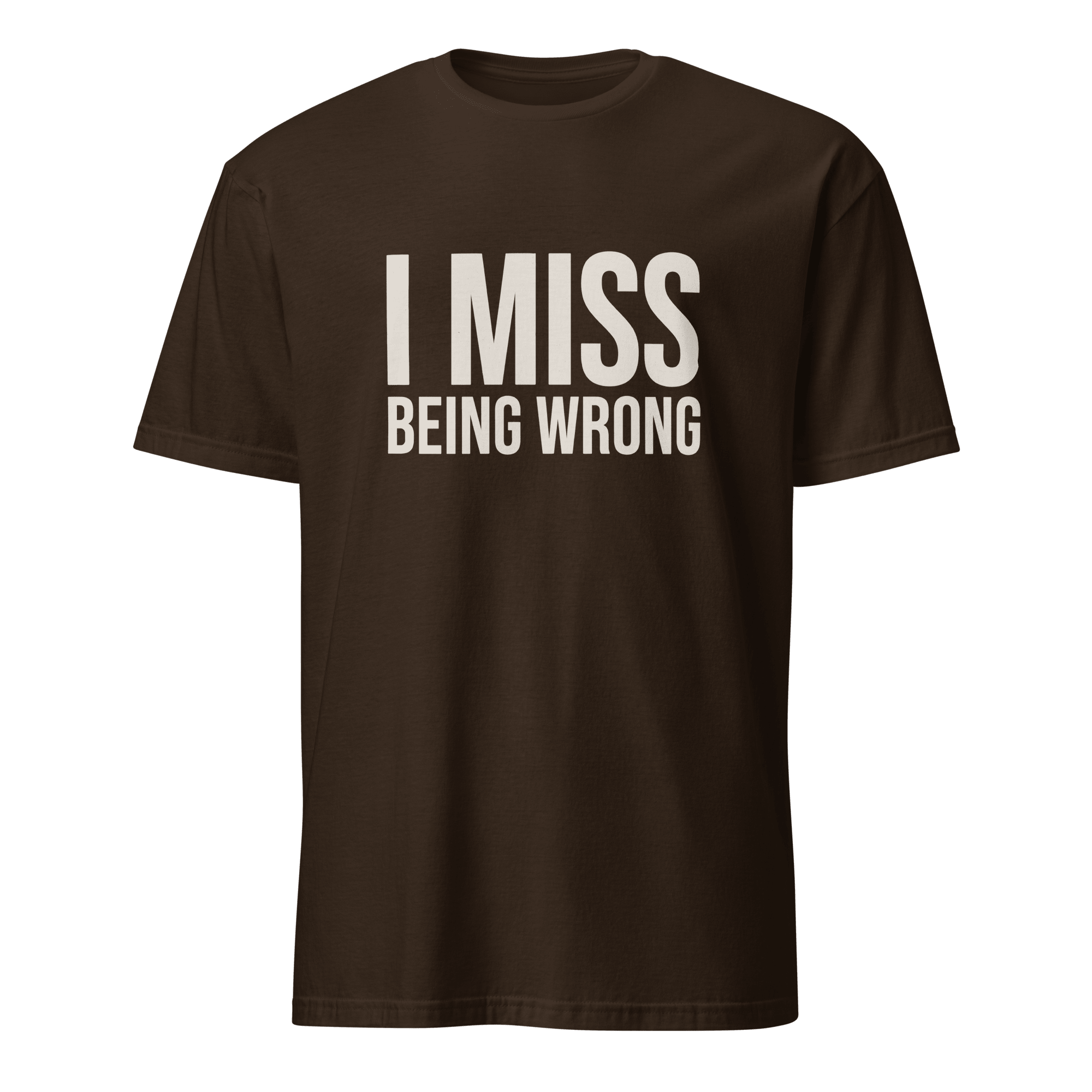 I Miss Being Wrong ai deadpan full-search I Miss Being Wrong - Developer T-shirt - techmerch.io