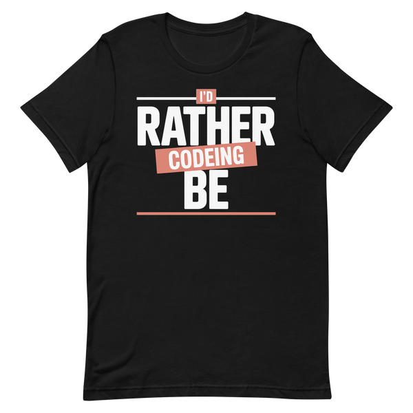 I'd Rather Be Coding code full - search id rather be coding minimalist - Developer T-shirt - techmerch.io