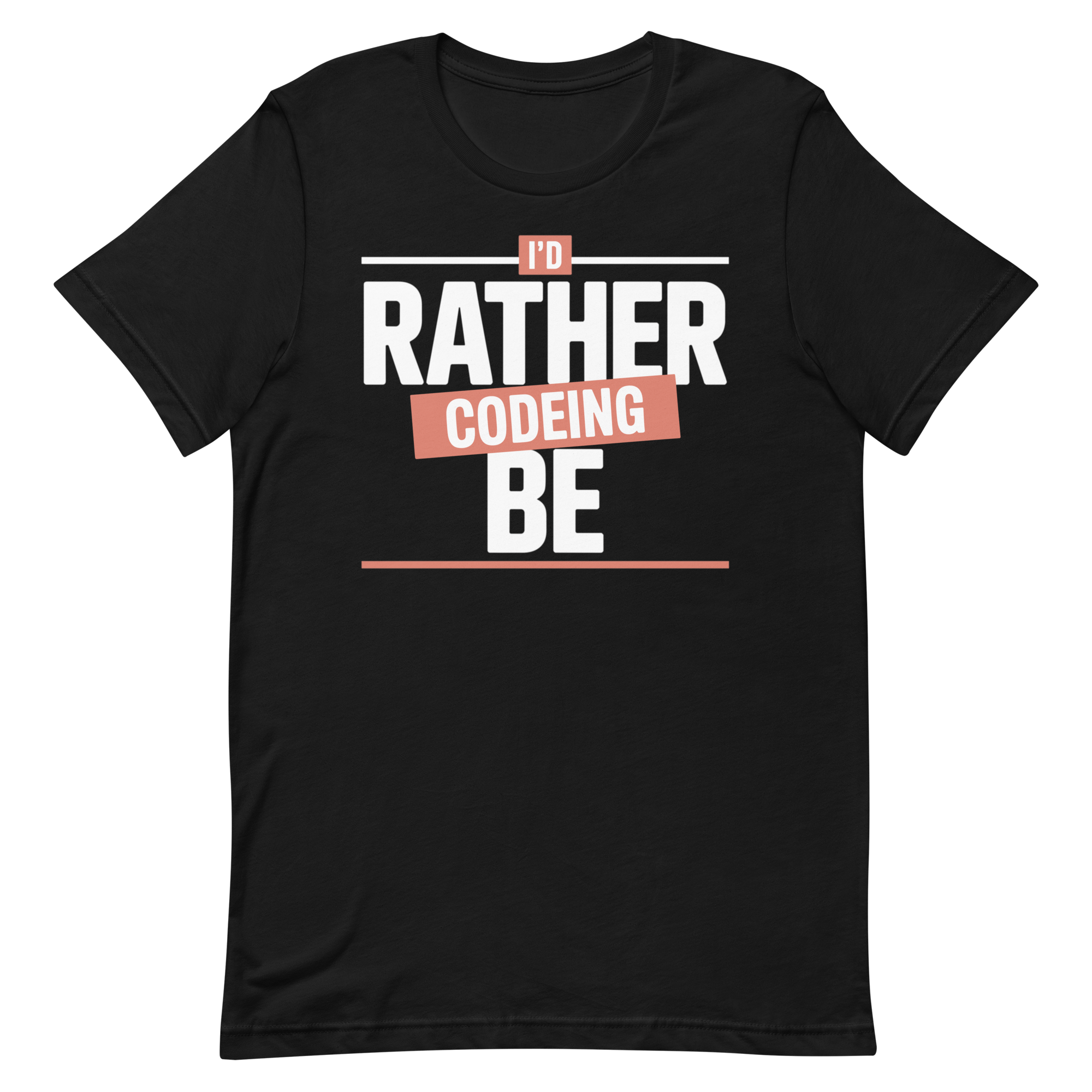 I'd Rather Be Coding code full - search id rather be coding minimalist - Developer T-shirt - techmerch.io