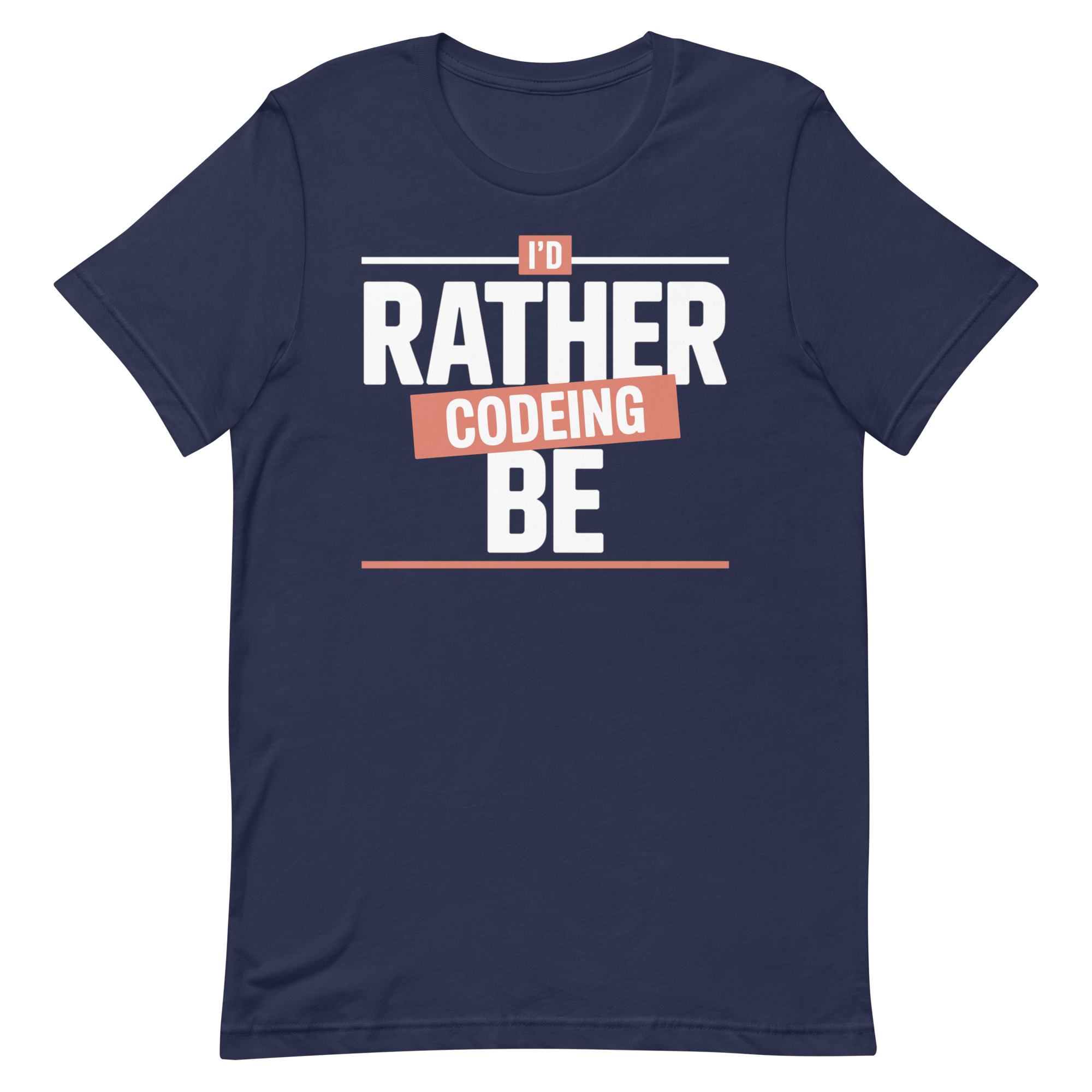 I'd Rather Be Coding code full - search id rather be coding minimalist - Developer T-shirt - techmerch.io