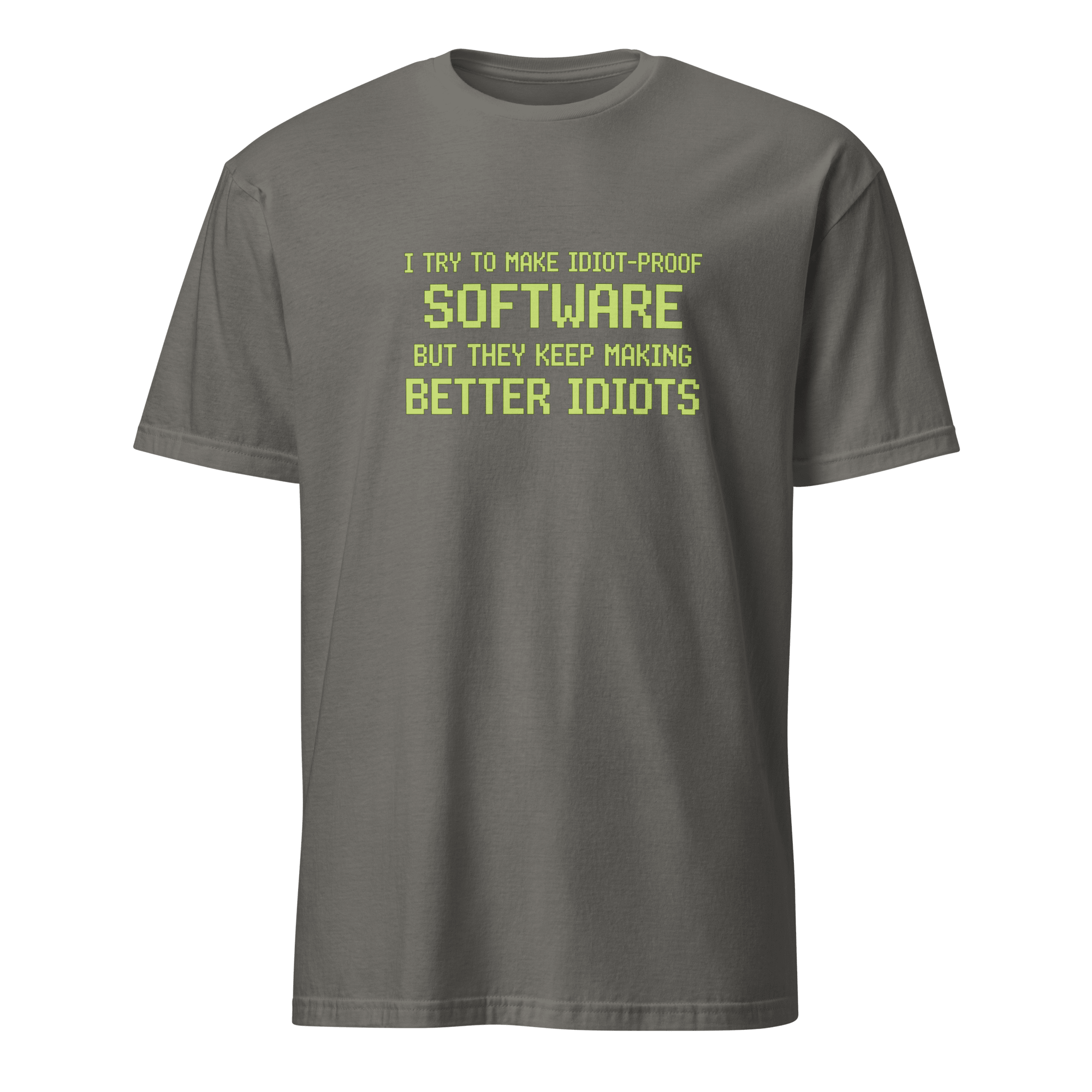 Idiot-Proof Software code full-search i try to make idiot proof software but they keep making better idiots new - Developer T-shirt - techmerch.io