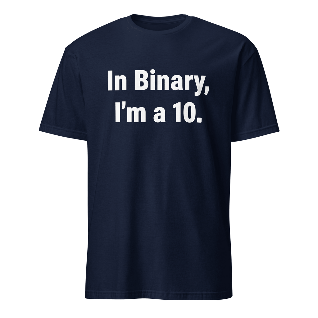 In Binary, I'm a 10 binary full - search in binary im a 10 minimalist - Developer T-shirt - techmerch.io