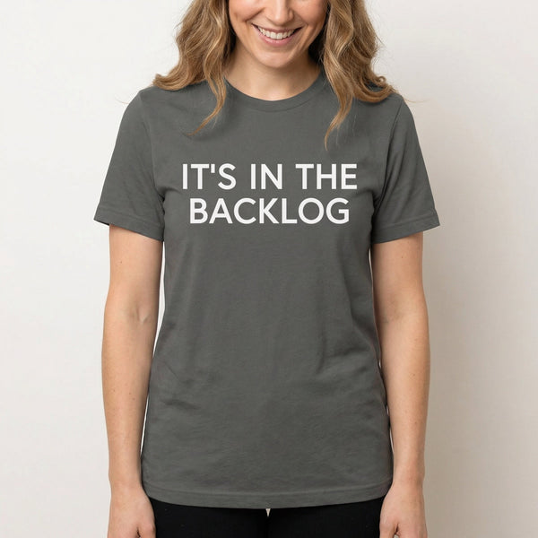In The Backlog agile full - search its in the backlog statement - Developer T-shirt - techmerch.io