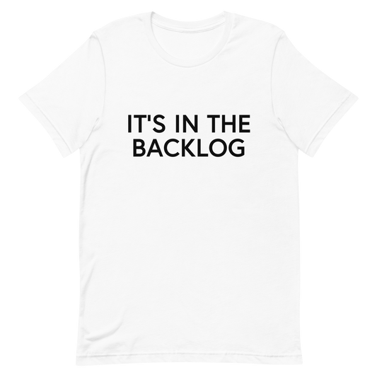 In The Backlog agile developer manager - Developer T-shirt - techmerch.io