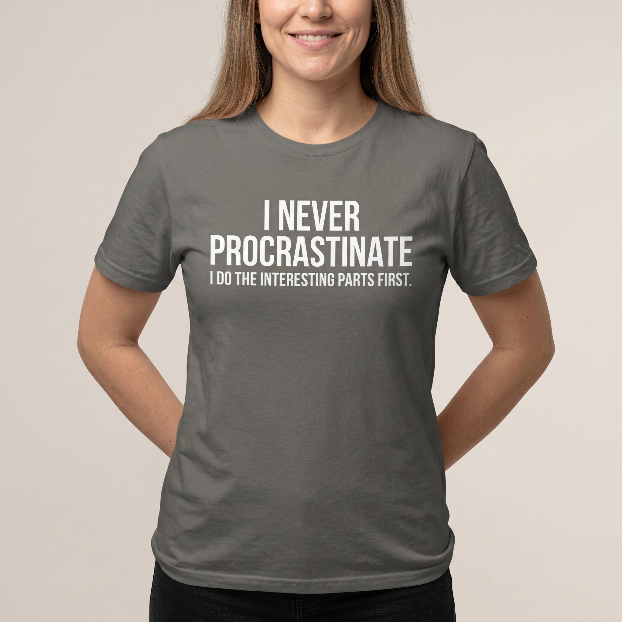 Interesting Parts First code deadpan full - search i never procrastinate i do the interesting parts first - Developer T-shirt - techmerch.io