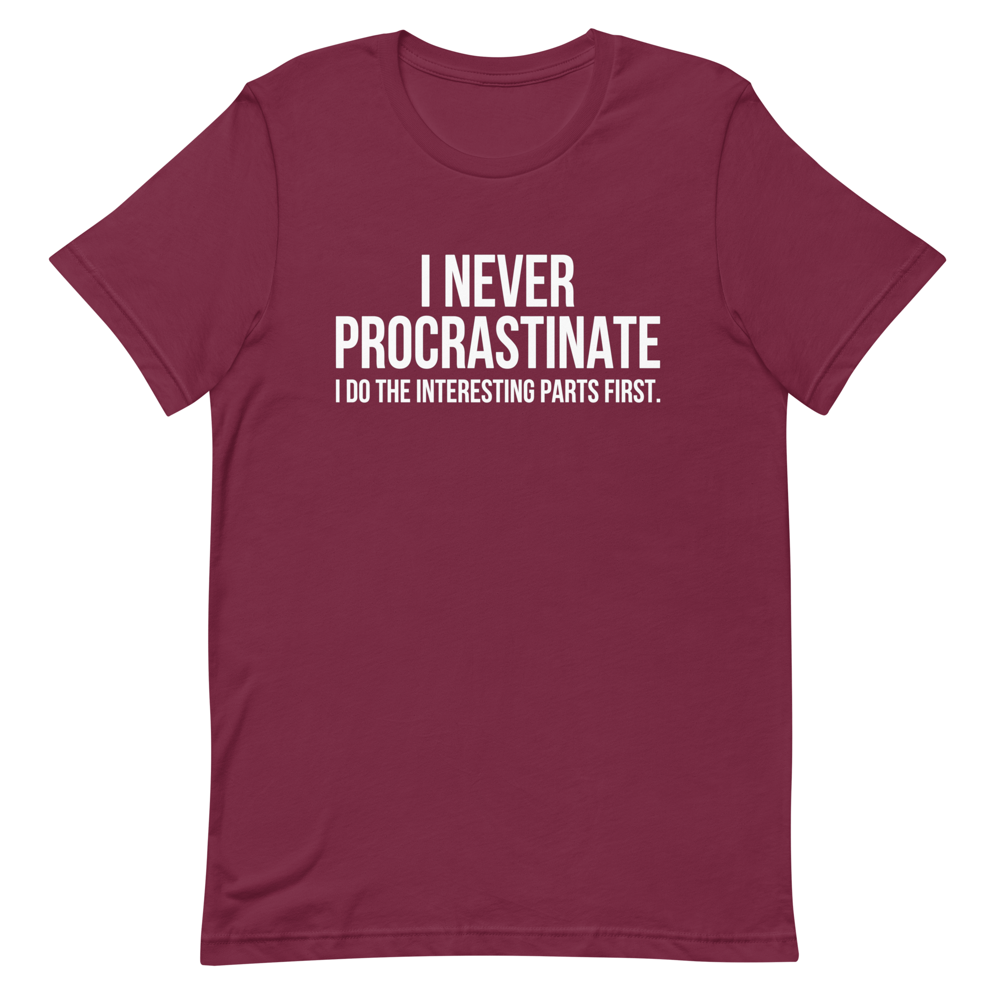 Interesting Parts First code deadpan full - search i never procrastinate i do the interesting parts first - Developer T-shirt - techmerch.io