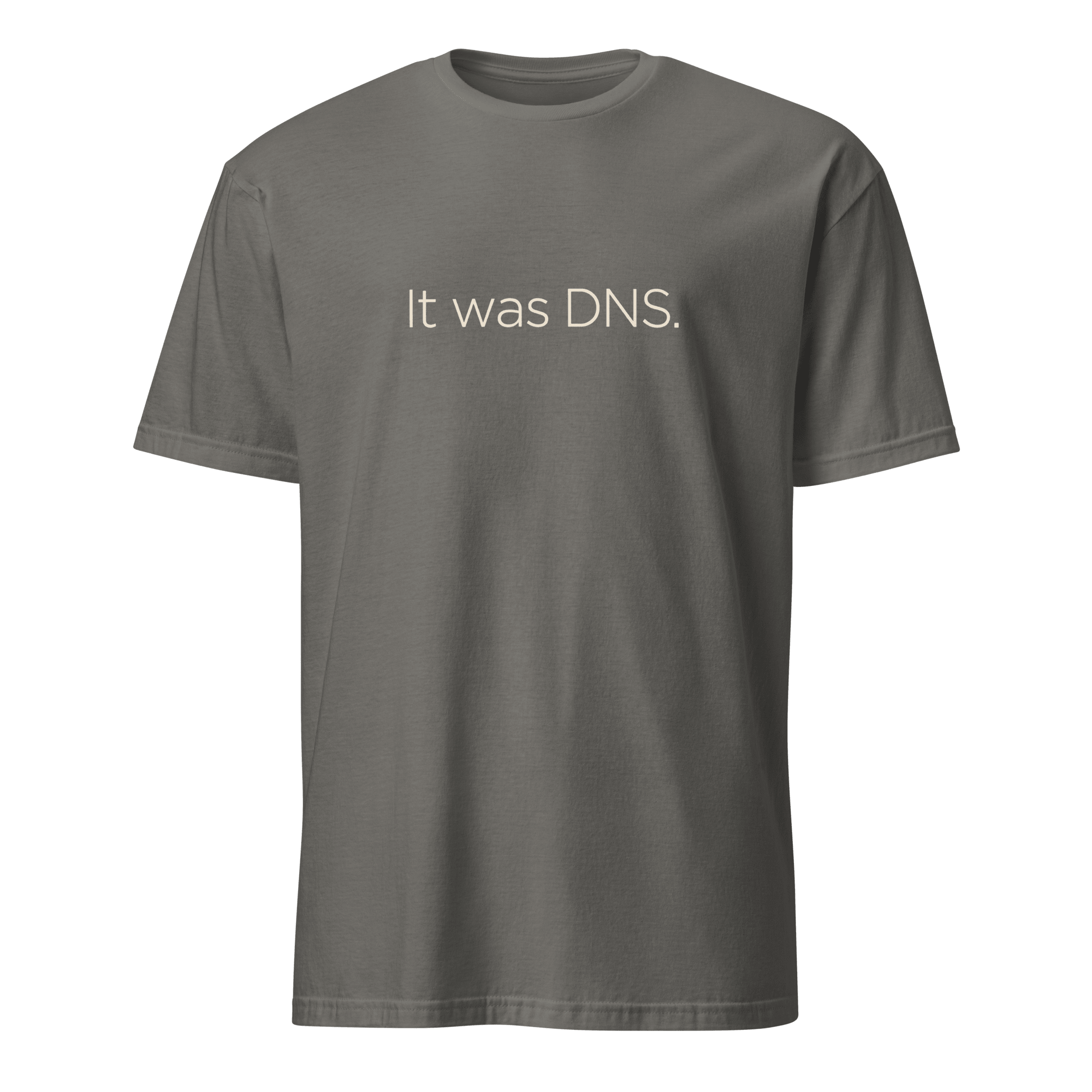 It Was DNS deadpan devops minimalist - Developer T-shirt - techmerch.io