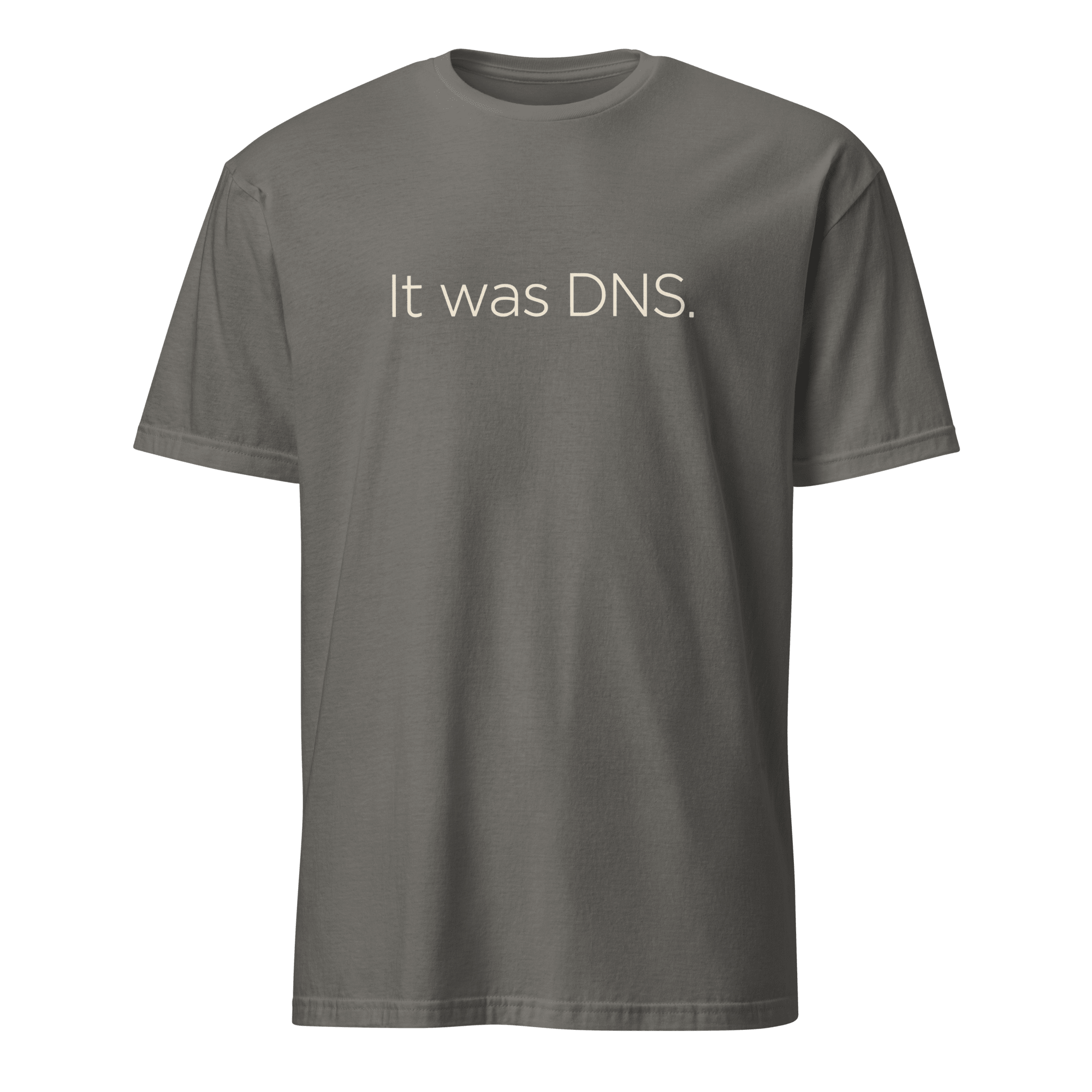 It Was DNS deadpan devops minimalist - Developer T-shirt - techmerch.io