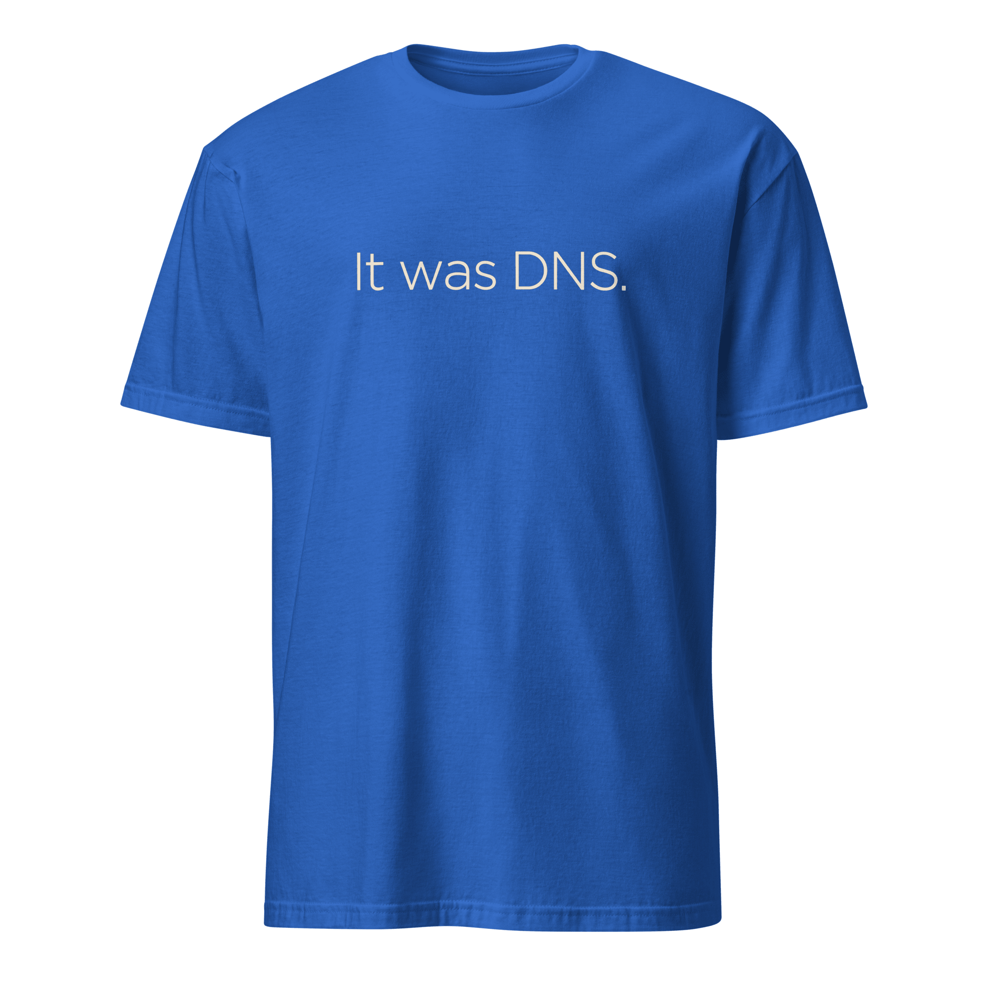 It Was DNS deadpan devops minimalist - Developer T-shirt - techmerch.io