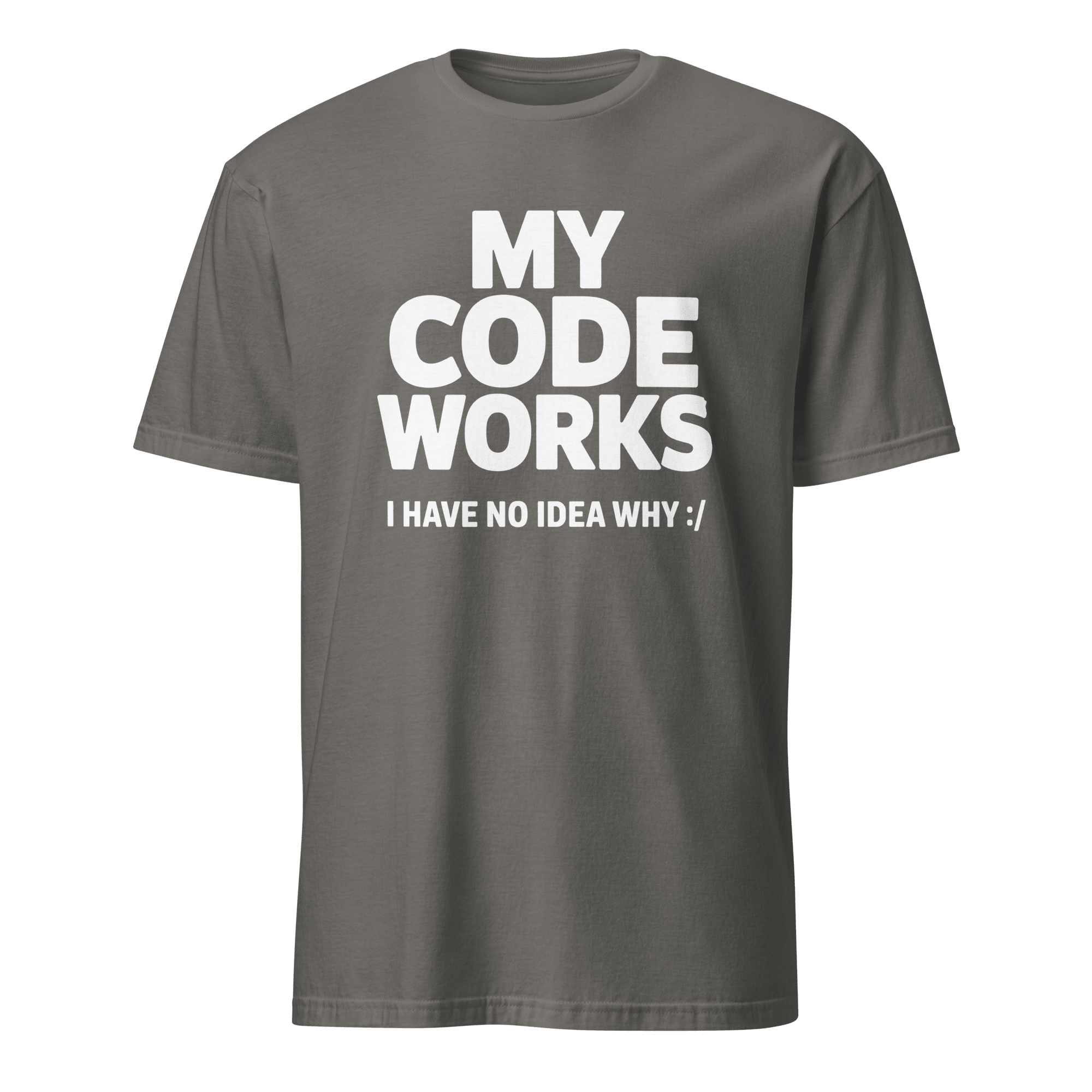 It Works :/ code full - search my code works i have no idea why hot - Developer T-shirt - techmerch.io