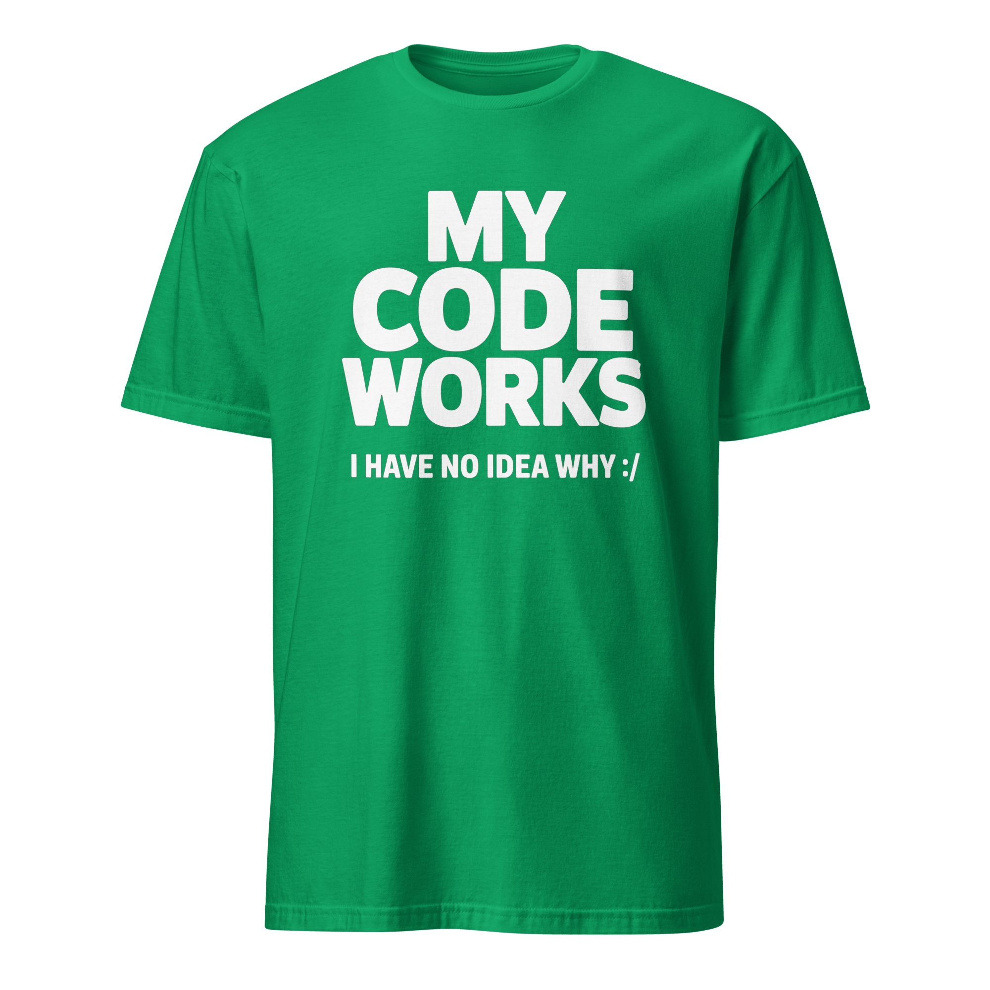 It Works :/ code full - search my code works i have no idea why hot - Developer T-shirt - techmerch.io