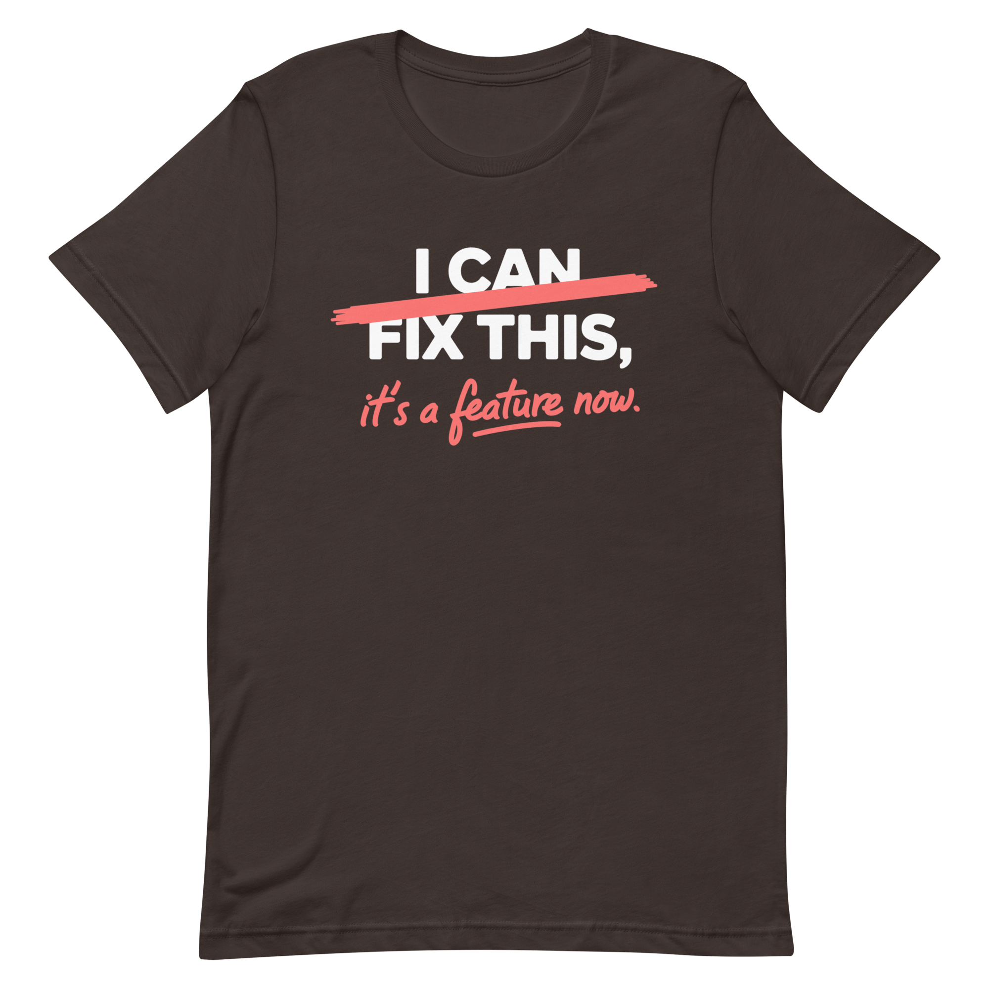 It's A Feature Now bugs code full - search i can fix this its a feature now - Developer T-shirt - techmerch.io