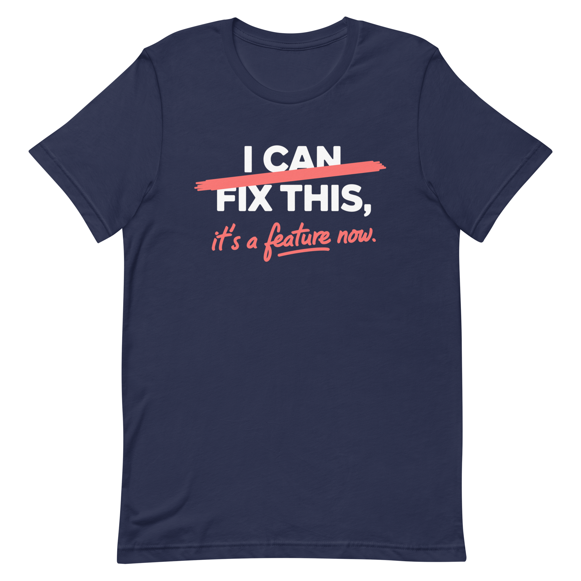 It's A Feature Now bugs code full - search i can fix this its a feature now - Developer T-shirt - techmerch.io