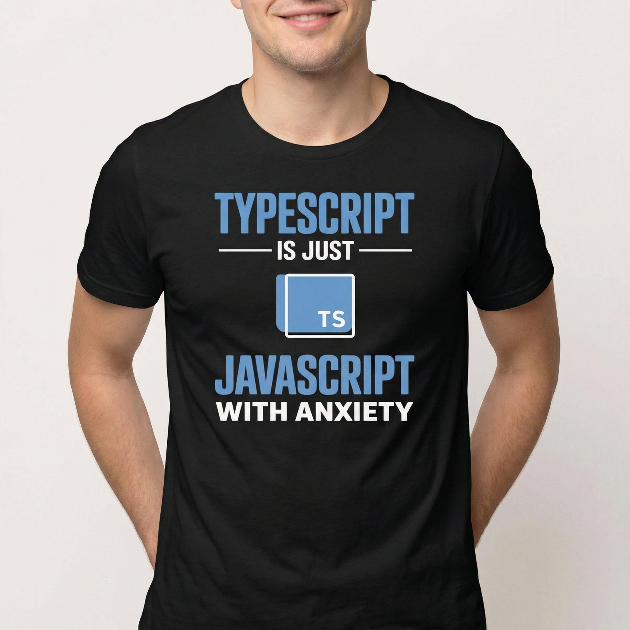 JavaScript w/ Anxiety frontend full - search typescript is just javascript with anxiety javascript - Developer T-shirt - techmerch.io