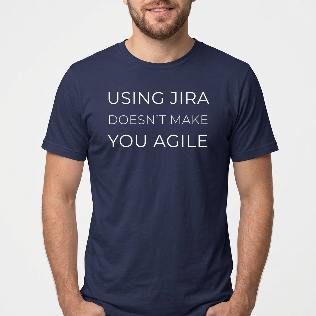 Jira ≠ Agile agile full - search using jira doesnt make you agile hot - Developer T-shirt - techmerch.io