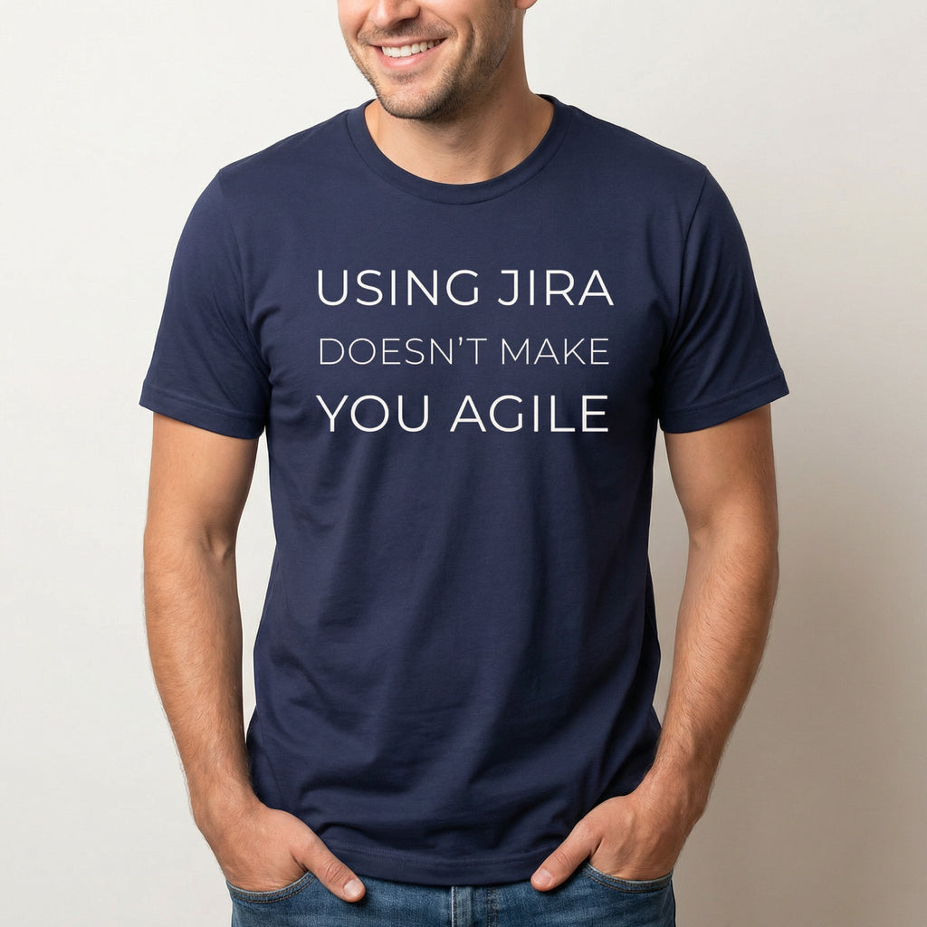 Jira ≠ Agile agile full - search using jira doesnt make you agile hot - Developer T-shirt - techmerch.io