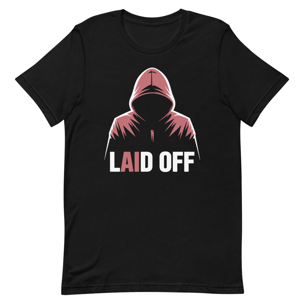 Laid Off - Developer T-shirt - techmerch.io