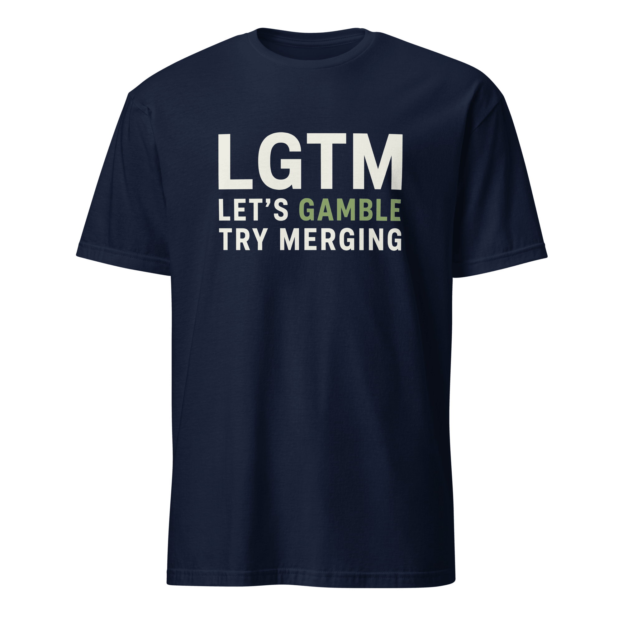 LGTM: Let's Gamble deadpan git sarcastic - Developer T-shirt - techmerch.io