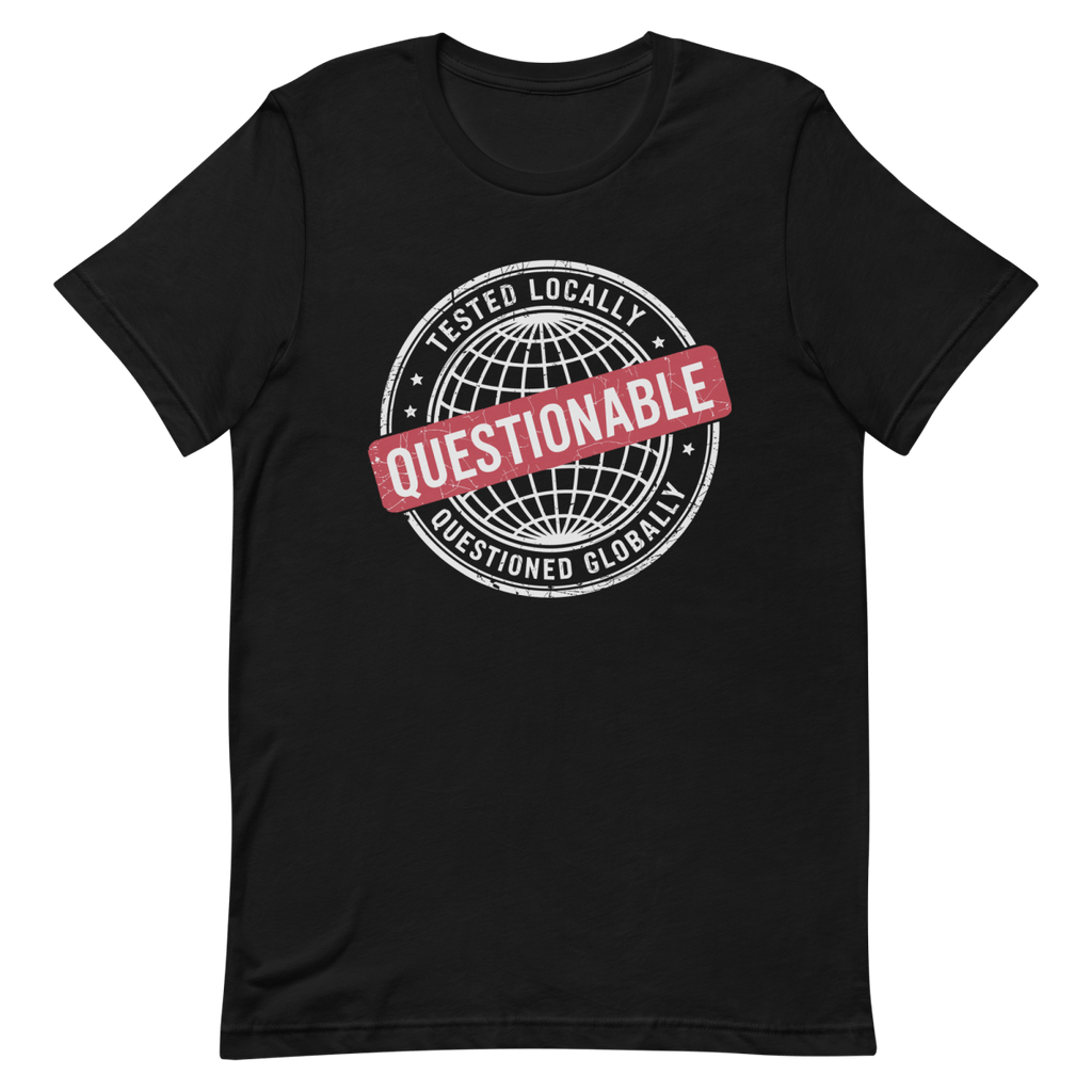 Local Test, Global Fail deployment developer relatable - Developer T-shirt - techmerch.io