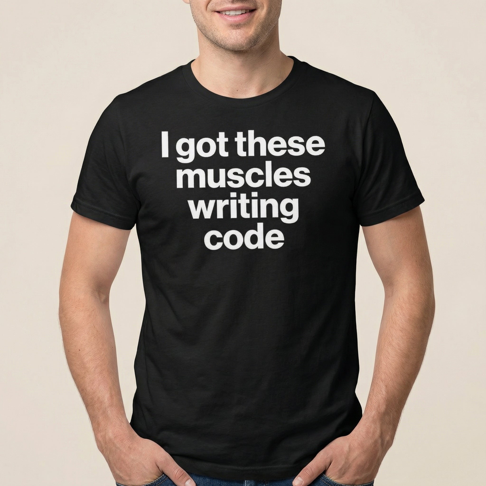 Muscles From Coding deadpan full - search i got these muscles writing code statement - Developer T-shirt - techmerch.io