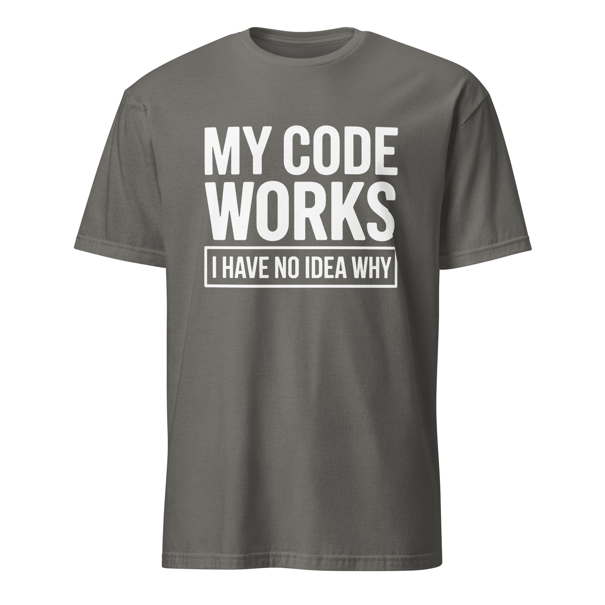 My Code Works? code full - search my code works i have no idea why new - Developer T-shirt - techmerch.io