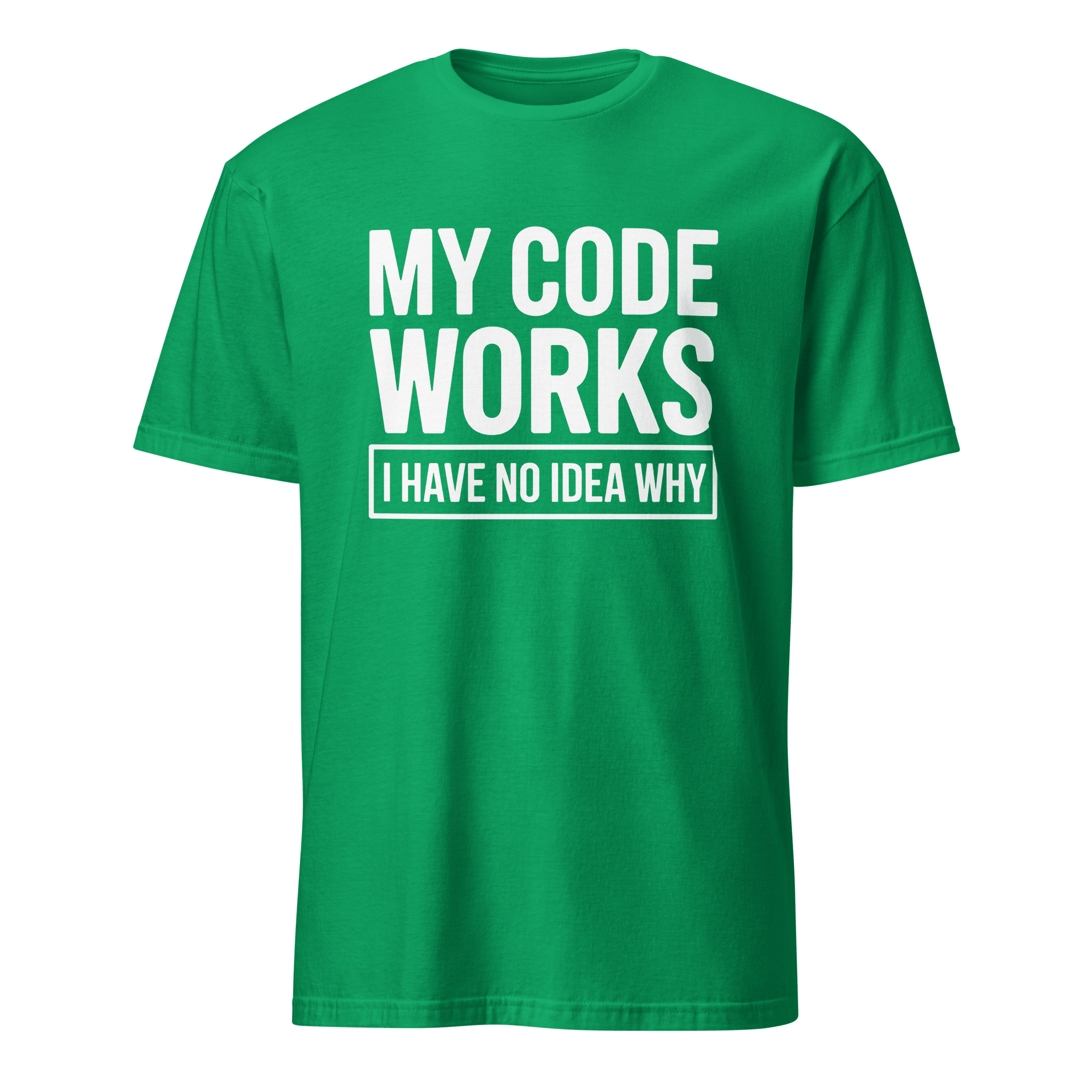 My Code Works? code full - search my code works i have no idea why new - Developer T-shirt - techmerch.io