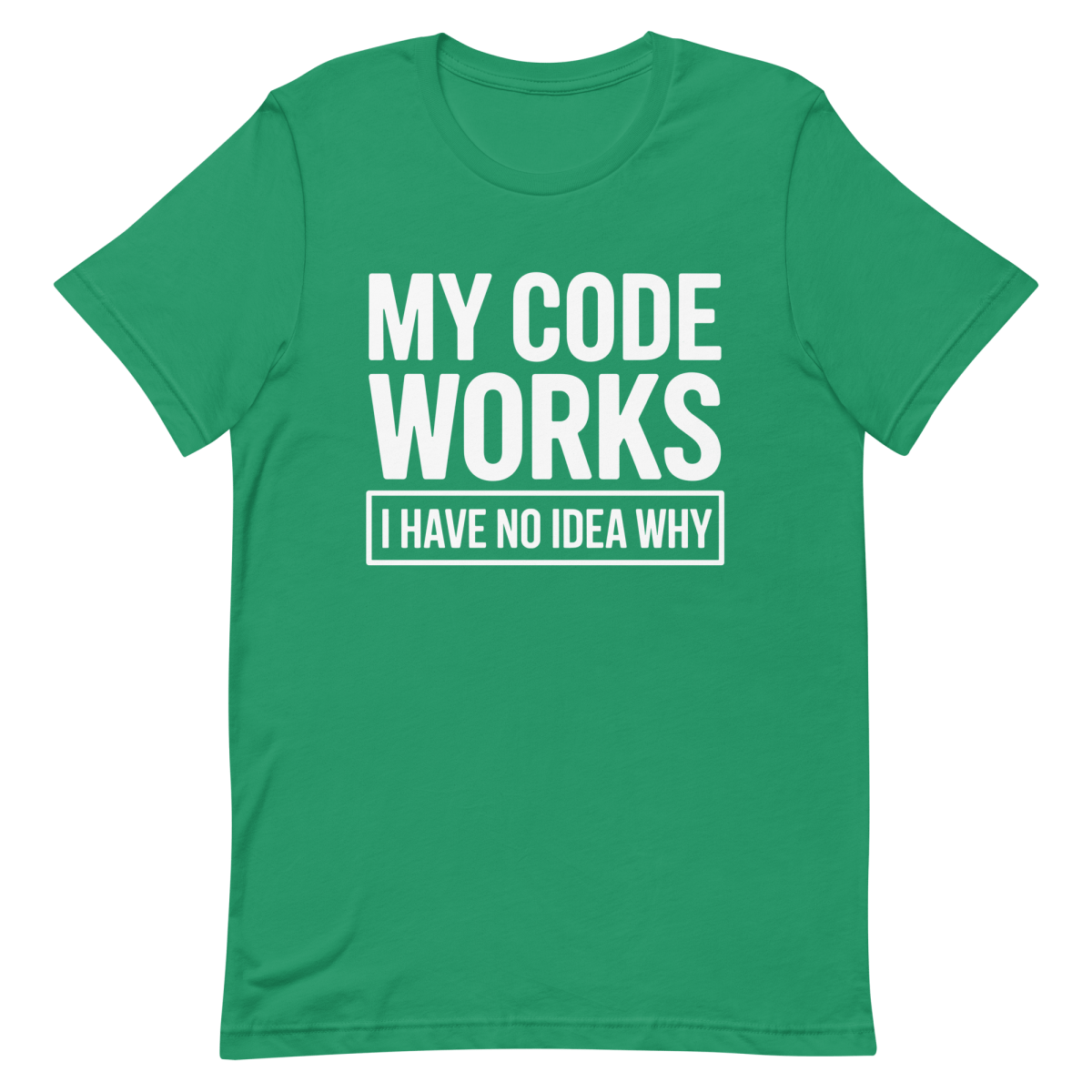 My Code Works? - Developer T-shirt - techmerch.io