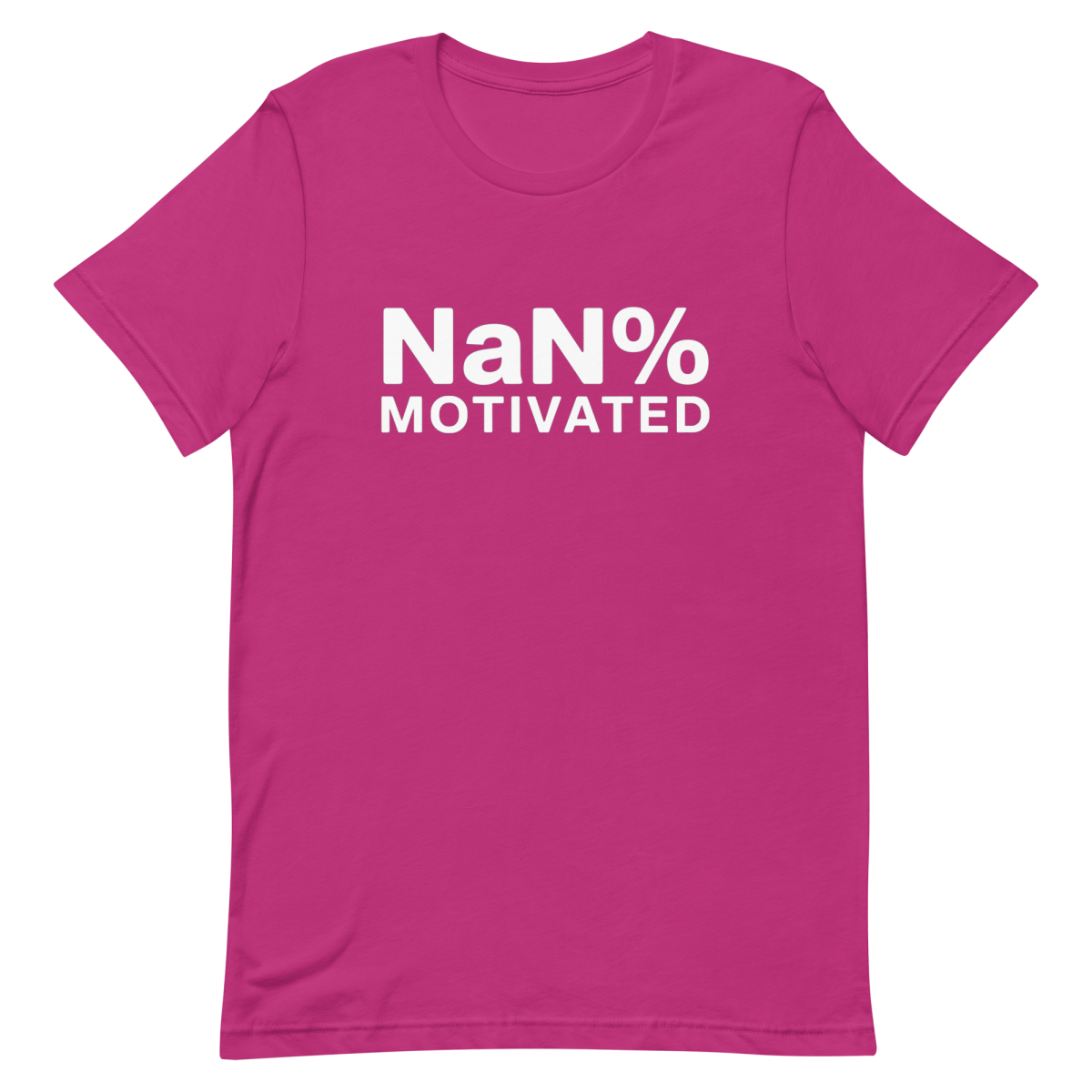 NaN% Motivated burnout code developer - Developer T-shirt - techmerch.io