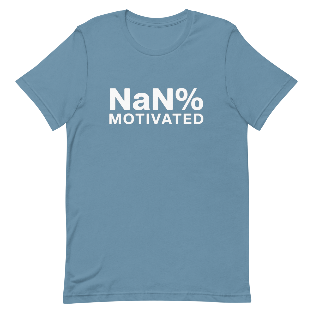 NaN% Motivated burnout code developer - Developer T-shirt - techmerch.io
