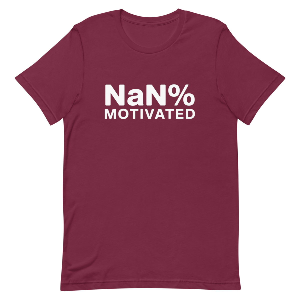 NaN% Motivated burnout code developer - Developer T-shirt - techmerch.io