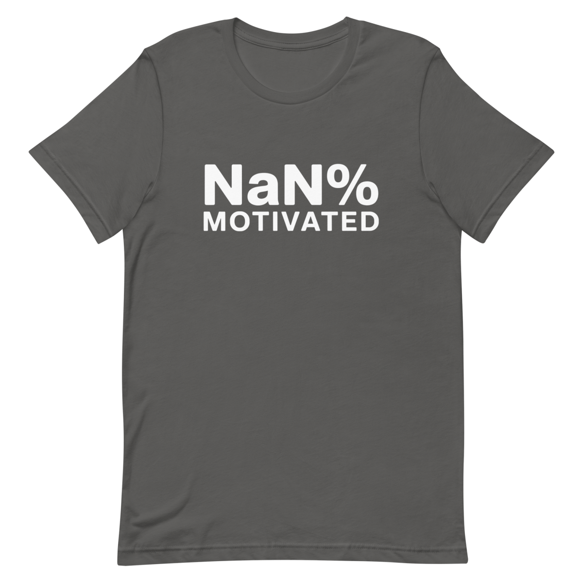 NaN% Motivated burnout code developer - Developer T-shirt - techmerch.io