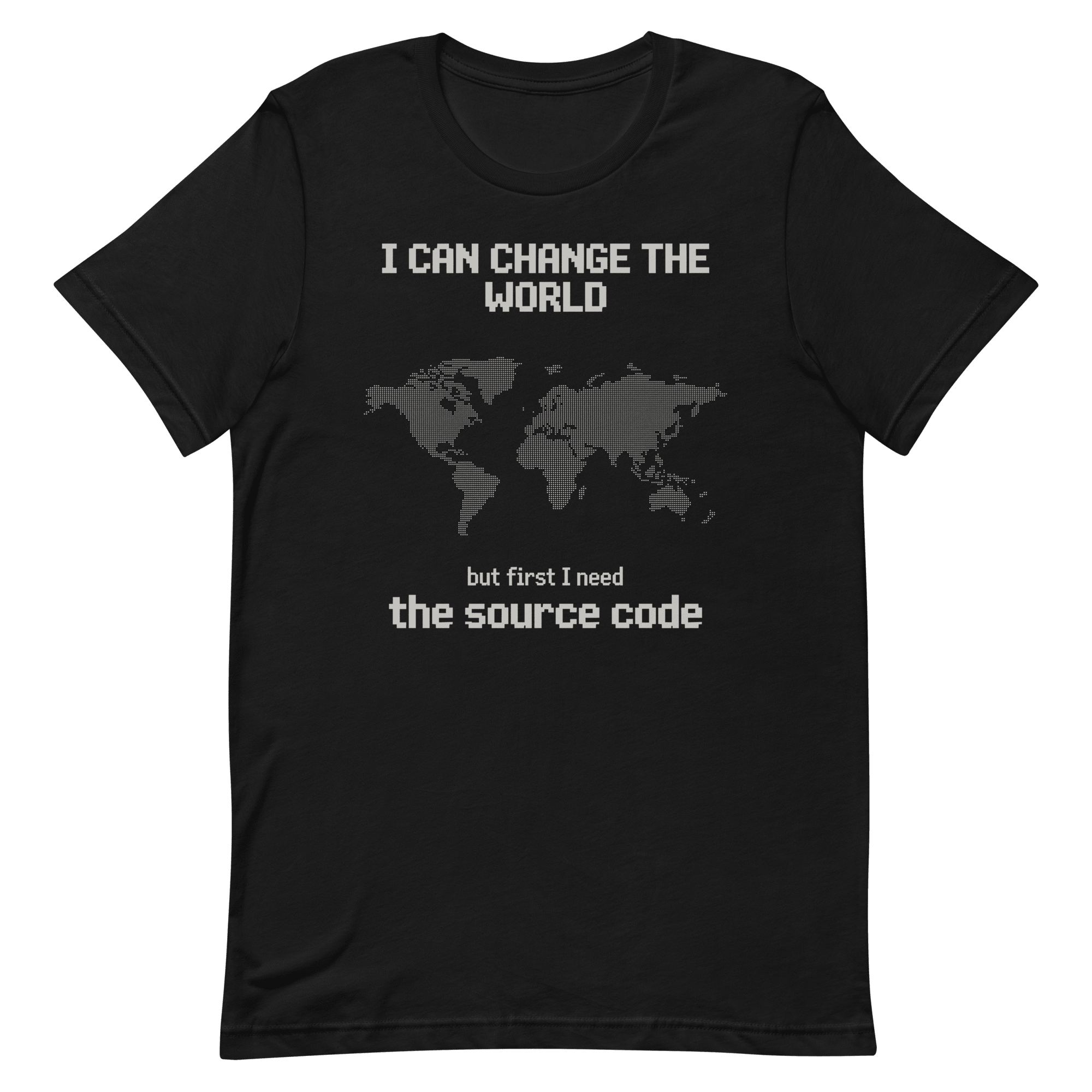 Need the Source Code code full - search i can change the world but first i need the source code minimalist - Developer T-shirt - techmerch.io