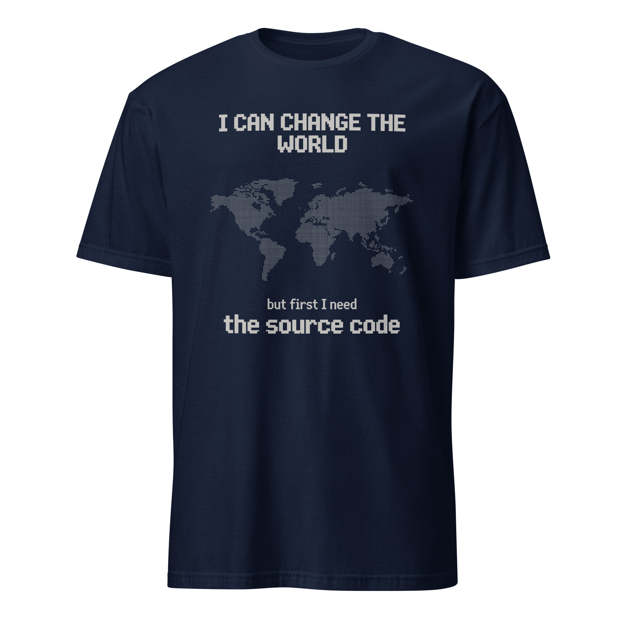Need the Source Code code full - search i can change the world but first i need the source code minimalist - Developer T-shirt - techmerch.io