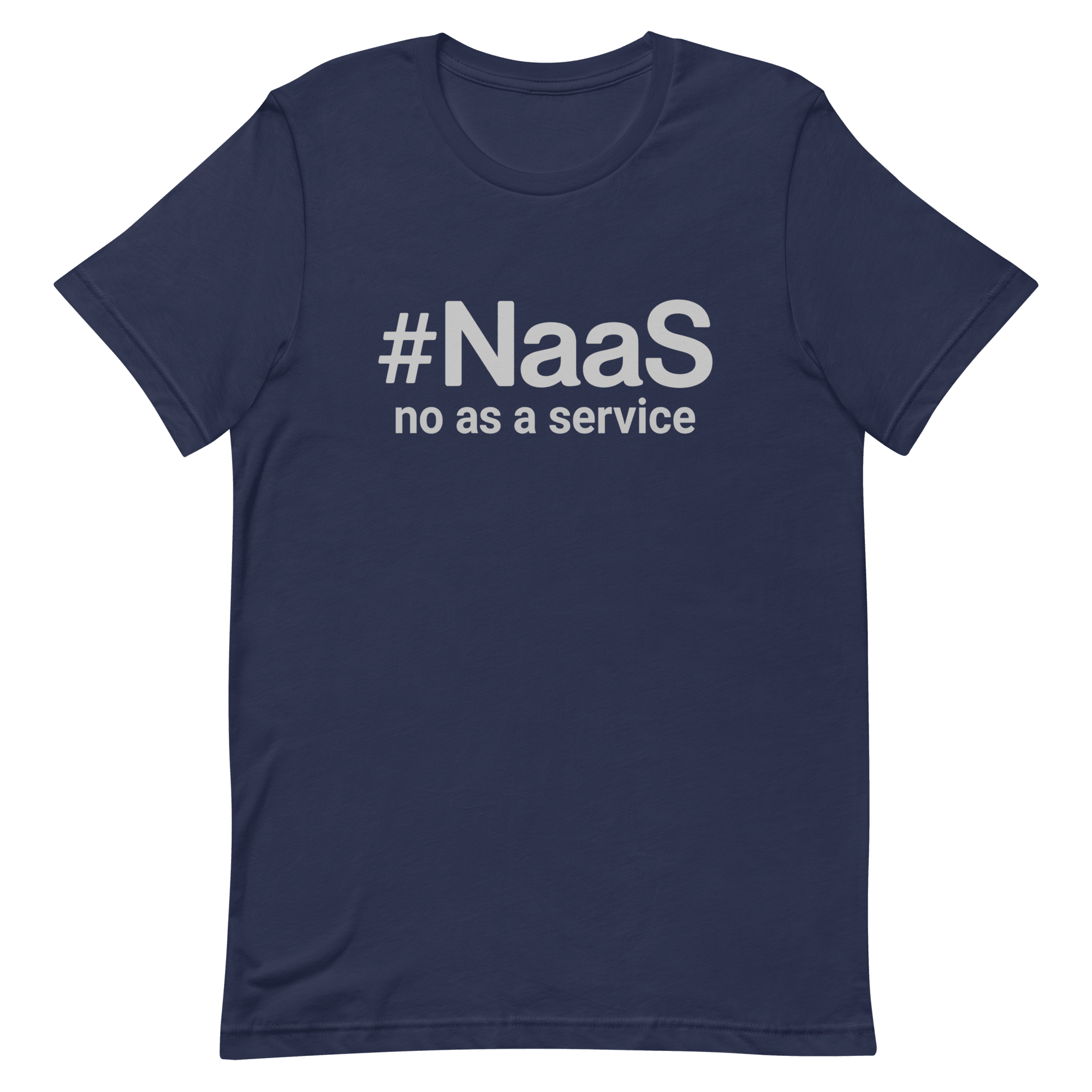 No As A Service full - search naas no as a service statement - Developer T-shirt - techmerch.io