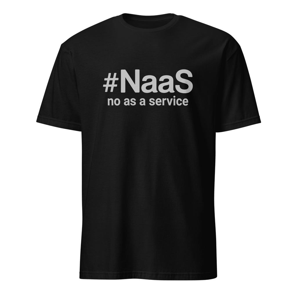 No As A Service full - search naas no as a service hot statement - Developer T-shirt - techmerch.io
