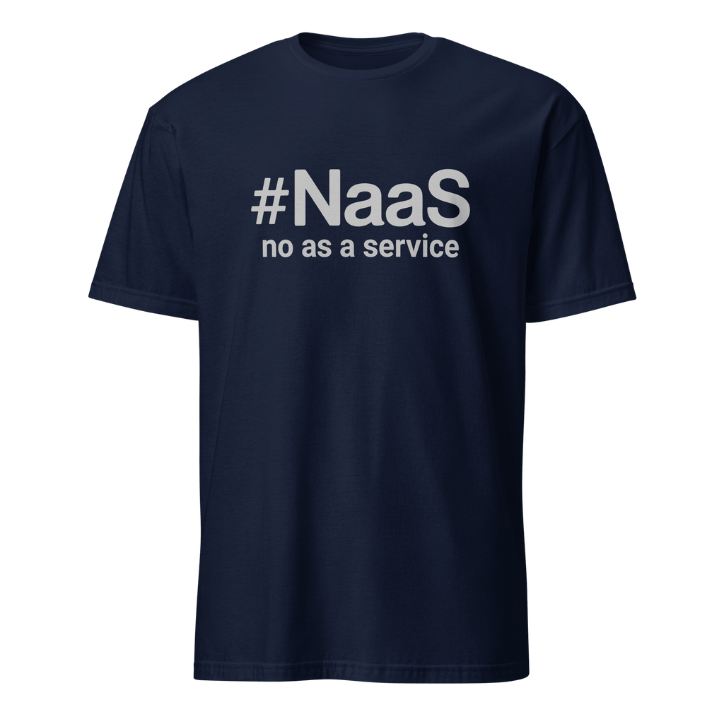 No As A Service full - search naas no as a service hot statement - Developer T-shirt - techmerch.io