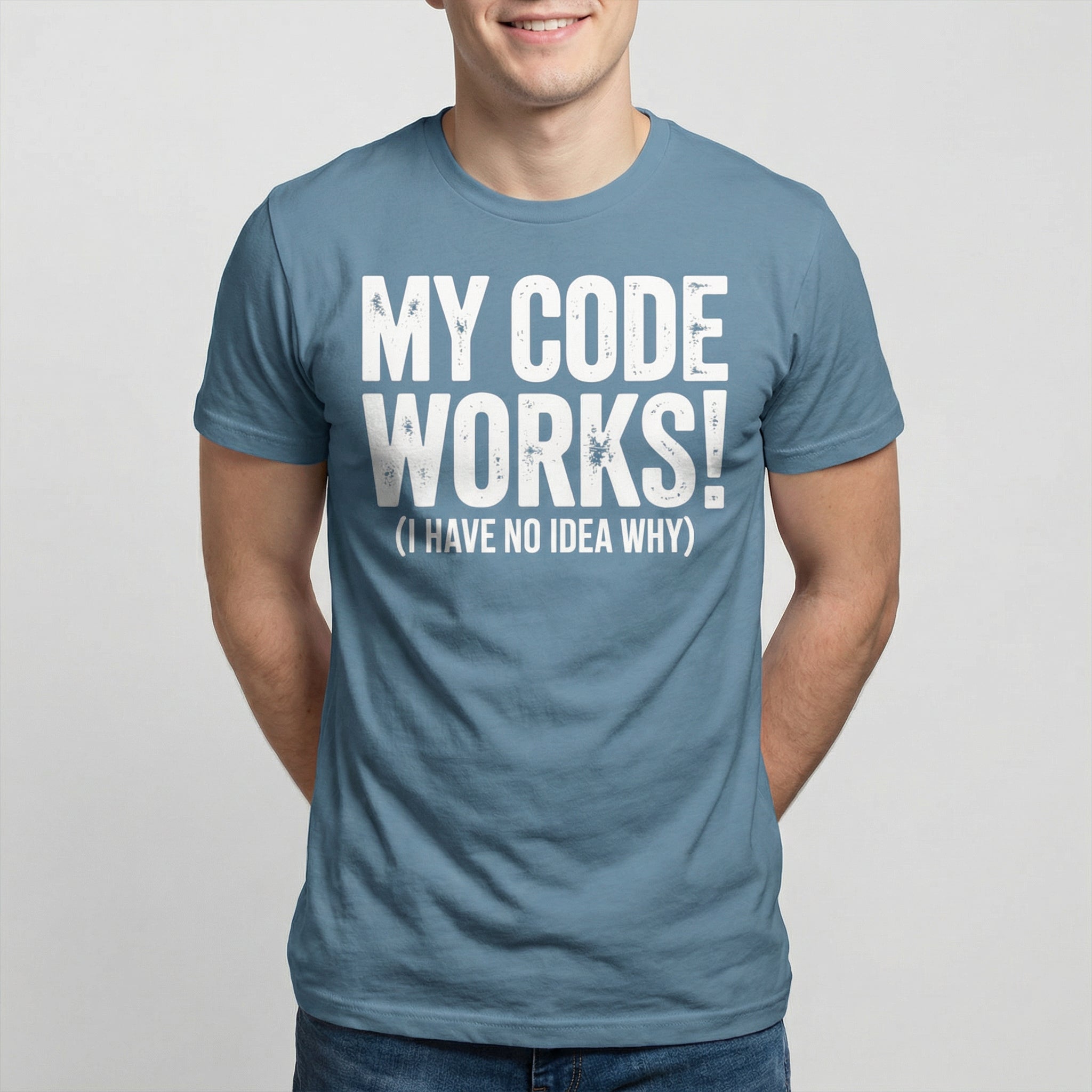 No Idea Why It Works code full - search my code works i have no idea why statement - Developer T-shirt - techmerch.io